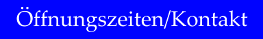 ffnungszeiten/Kontakt
