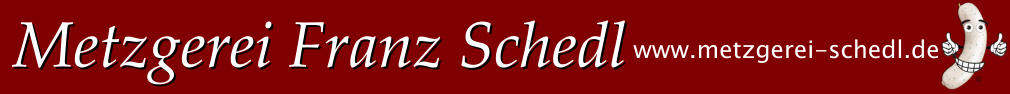 Metzgerei Franz Schedl www.metzgerei-schedl.de